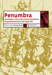 Penumbra. Antología crítica del cuento fantástico hispanoamericano del siglo XIX