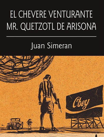 El chévere venturante Mr. Quetzotl de Arisona