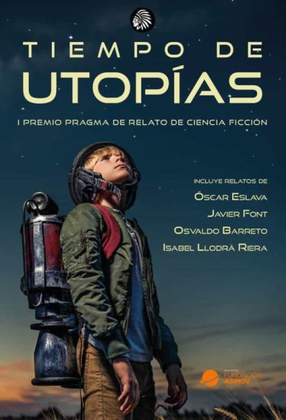 Tiempo de utopías. I Premio Pragma de relato de ciencia ficción
