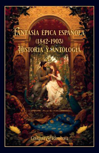 Fantasa pica espaola (1842-1903). Historia y antologa