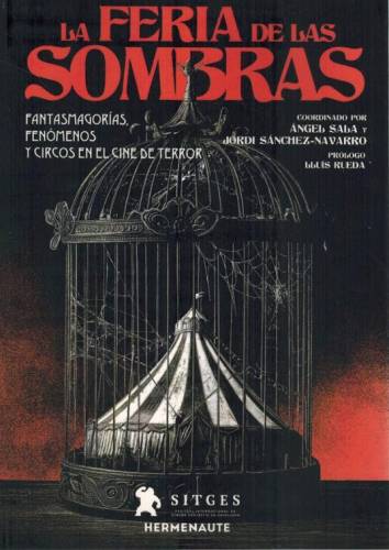 La feria de las sombras. Fantasmagoras, fenmenos y circos en el cine de terror