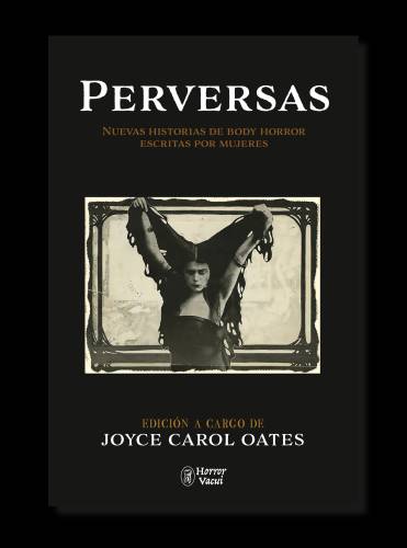 Perversas. Nuevas historias de body horror escritas por mujeres