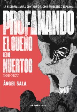 Profanando el sueo de los muertos. 1896-2022