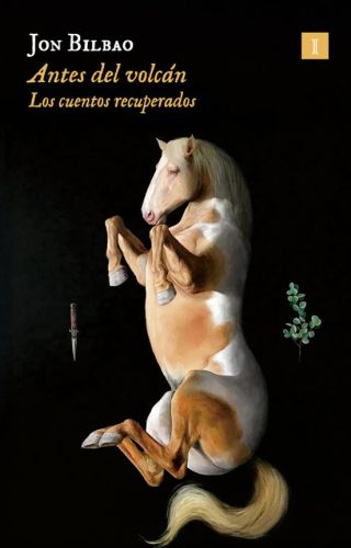 Antes del volcn. Los cuentos recuperados