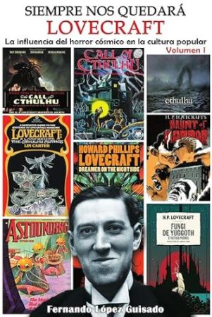 Siempre nos quedará Lovecraft. La influencia del horror cósmico en la cultura popular 1