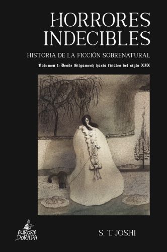 Horrores indecibles. Historia de la ficcin sobrenatural Vol. 1 y 2