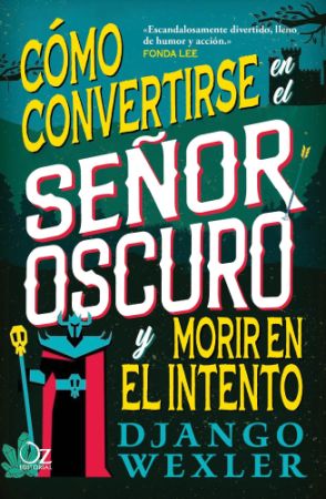Cómo convertirse en el Señor Oscuro y morir en el intento