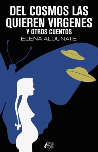 Del cosmos las quieren v�rgenes y otros cuentos