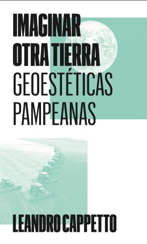 Imaginar otra Tierra. Geoest�ticas pampeana