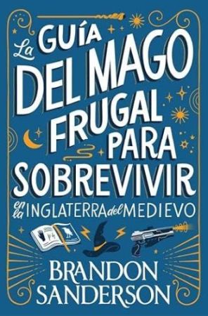La guía del mago Frugal para sobrevivir en la Inglaterra del medievo