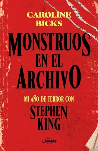 Monstruos en el archivo. Mi a�o de terror con Stephen King