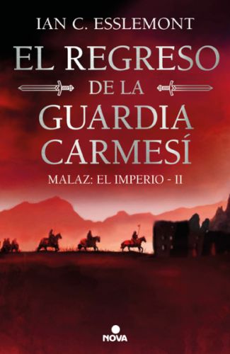 El regreso de la Guardia Carmesí. Malaz: El Imperio/2