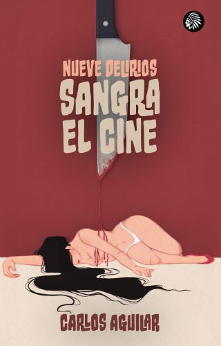Nueve delirios. Sangra el cine