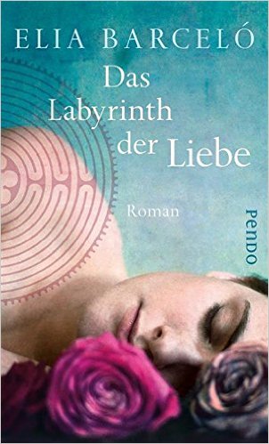 Das Labyrinth der Liebe: Roman