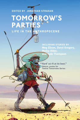 Tomorrow's Parties: Tomorrow's Parties: Life in the Anthropocene