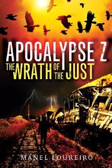 The Wrath of the Just (Apocalypse Z Book 3) 